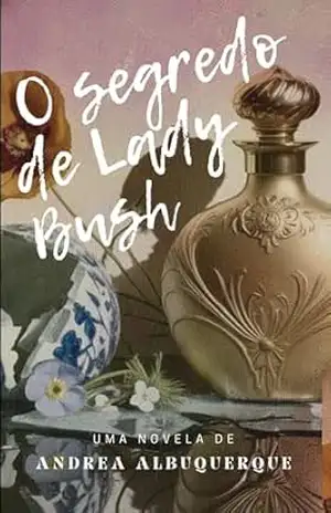O segredo de Lady Bush (Coleção Suspense) - Andrea  Albuquerque