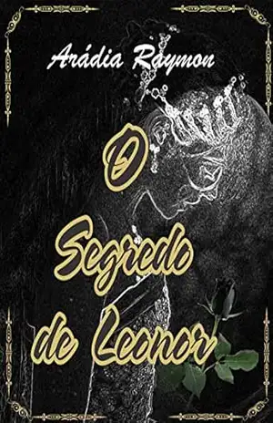 O Segredo de Leonor – Arádia Raymon