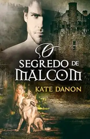 O Segredo de Malcom: Finalista do Prêmio Amazon Literário 2018 (Irmãos MacGregor no 2) – Kate Danon