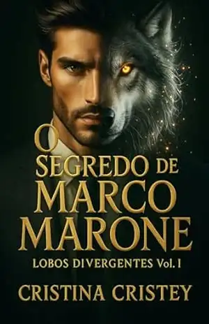O segredo de Marco Marone (Lobos divergentes) – Cristina Cristey