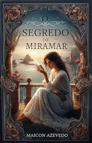 O Segredo de Miramar: Entre Segredos do Passado e Amores Proibidos – Maicon Azevedo