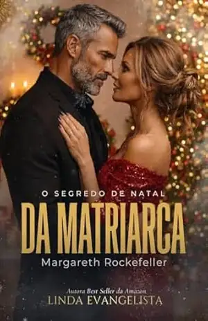 O Segredo de Natal da Matriarca – Margareth Rockefeller: Conto de Natal – Linda  Evangelista