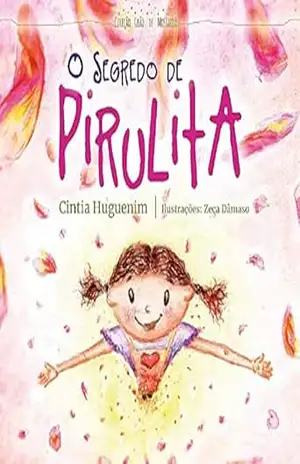 O Segredo de Pirulita (Coleção Grão de Mostarda Livro 2) - CINTIA HUGUENIM