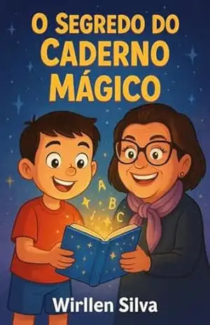 O Segredo do Caderno Magico: O Segredo do Caderno Magico – Wirllen Silva