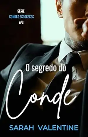 O segredo do conde: Uma história de amor cheia de segredos nas Highlands escocesas. (Série Condes escoceses Livro 3) – Sarah  Valentine