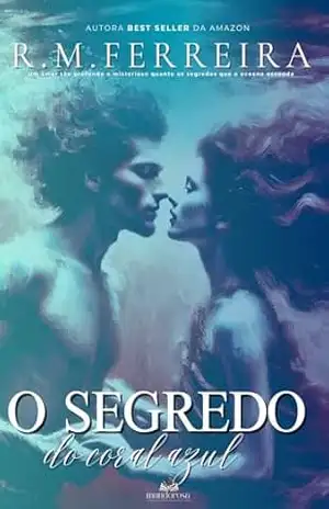 O Segredo do Coral Azul – R.M.  FERREIRA