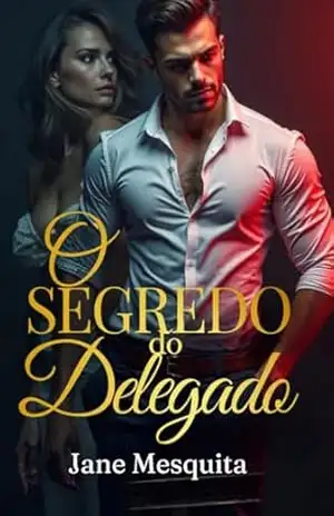 O Segredo do Delegado – Jane Mesquita