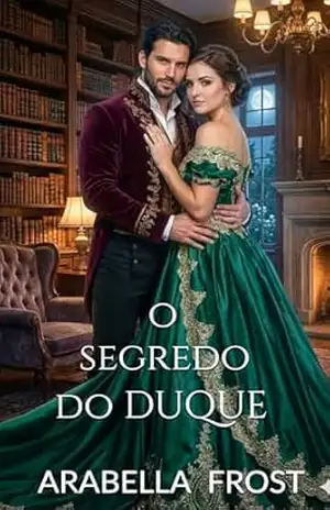 O Segredo do Duque: Um Romance de Época Sensual: O Libertino e a Jovem Tímida (Os Votos de Conveniência Livro 4) – Arabella Frost