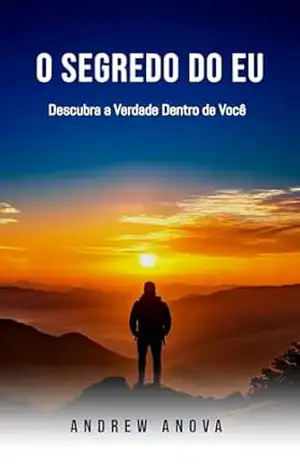 O Segredo do Eu: Descubra a Verdade Dentro de Você – Andrew Anova
