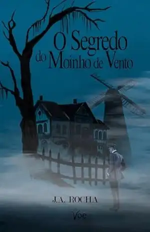 O segredo do moinho de vento – J.A. Rocha