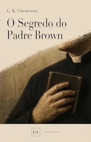 O Segredo do Padre Brown – G. K.  Chesterton