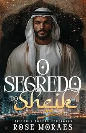 O Segredo do Sheik – Rose Moraes