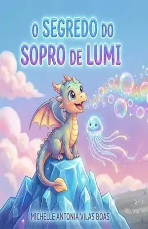 O Segredo do Sopro de Lumi - Michelle Vilas Boas