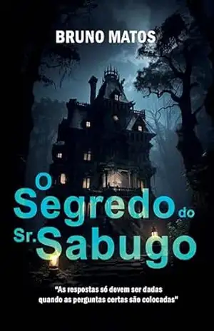 O Segredo do Sr. Sabugo – Bruno Matos