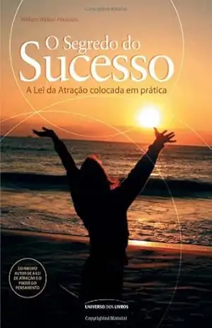 O Segredo do Sucesso - William Walker Atkinson