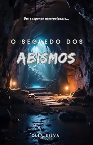 O Segredo dos Abismos - Clea  Silva