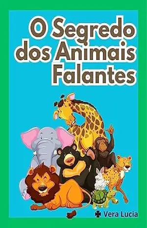O Segredo dos Animais Falantes – vera Lucia