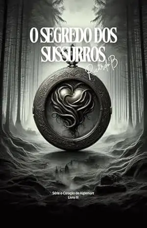 O Segredo dos Sussuros (Os Segredos de Aiglemort Livro 3) – Ricardo Brun