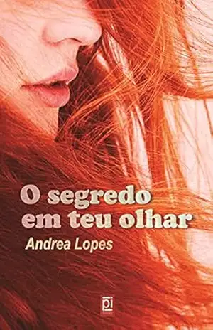 O segredo em teu olhar – Andrea Lopes