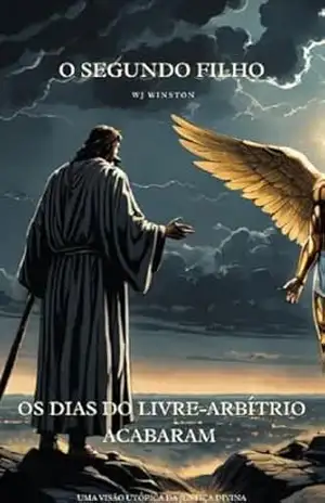 O SEGUNDO FILHO: OS DIAS DO LIVRE ARBÍTRIO ACABARAM – WJ  Winston