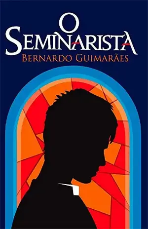 O Seminarista – Bernardo Guimarães