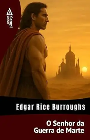 O Senhor da Guerra de Marte – Edgar Rice Burroughs
