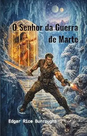 O Senhor da Guerra de Marte: Série John Carter de Marte, livro 3 (traduzido) – Edgar Rice Burroughs