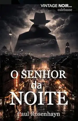 O senhor da noite (Vintage Noir (Edição em Português) Livro 6) – Paul Rosenhayn