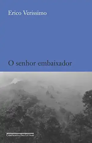 O senhor embaixador – Erico Verissimo
