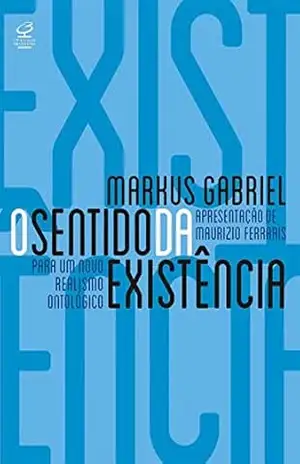 O sentido da existência: Por um novo realismo ontológico - Markus Gabriel