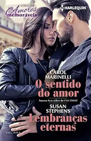 O sentido do amor & Lembranças eternas (Harlequin Coleção Amores Memoráveis Livro 2) - Carol Marinelli
