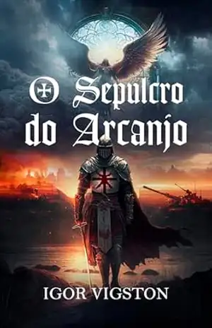 O Sepulcro do Arcanjo – Igor  Vigston
