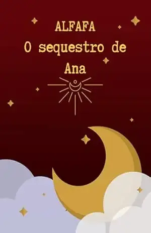O sequestro de Ana – Alfafa M