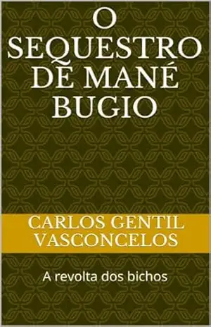 O sequestro de Mané Bugio – Carlos Gentil Vasconcelos
