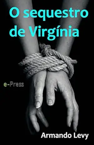 O sequestro de Virgínia - Armando Levy