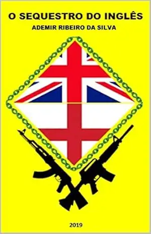 O SEQUESTRO DO INGLÊS - ADEMIR RIBEIRO DA SILVA