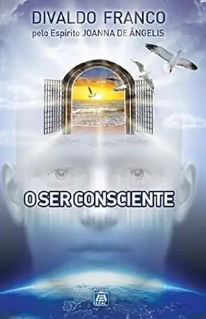 O Ser Consciente (Série Psicologica Joanna de Ângelis Livro 5) – Divaldo Franco