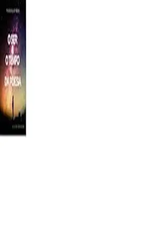O Ser & O Tempo Da Poesia – Ailton  Machado