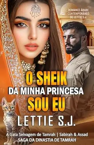 O Sheik da Minha Princesa Sou Eu (Livro Único) – Saga da Dinastia de Tamrah – Lettie S.J.