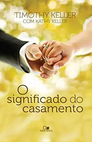 O significado do casamento – Timothy Keller