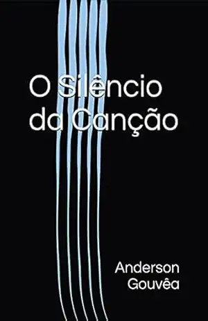 O Silêncio da Canção – Anderson Gouvêa