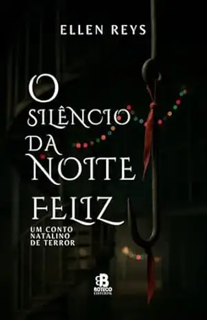 O silêncio da Noite Feliz – Ellen Reys
