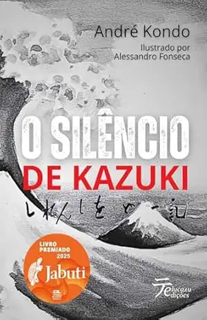 O Silêncio de Kazuki – Vencedor do Prêmio Jabuti 2025 – Andre Kondo