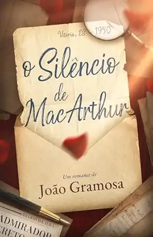 O Silêncio de MacArthur – João  Gramosa