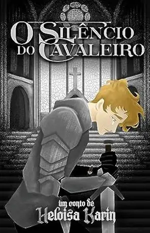 O Silêncio do Cavaleiro – Heloisa Karin