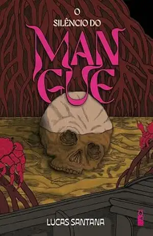 O silêncio do mangue – Lucas Santana
