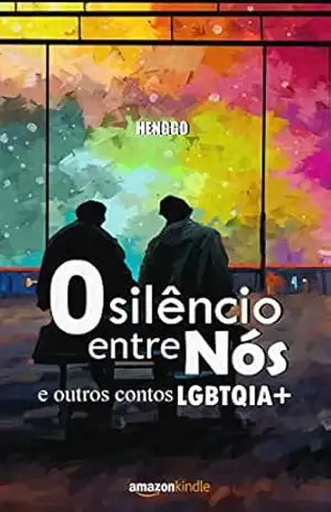 O Silêncio entre Nós: e outros contos LGBTQIA+ – Henggo