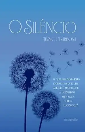 O silêncio; o que por mais frio e obscuro que lhe aflige é maior que a imensidão que seus olhos alcançam? – Jéssica Barbosa