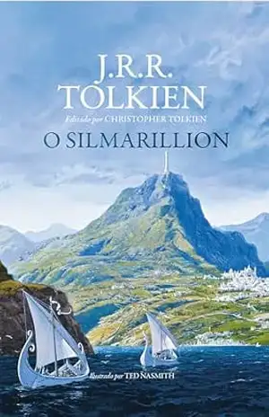 O Silmarillion – J.R.R. Tolkien, editado por Christopher Tolkien e ilustrado por Ted Nasmith – J.R.R. Tolkien