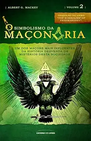 O simbolismo da maçonaria Vol. 2 – Albert G. Mackey